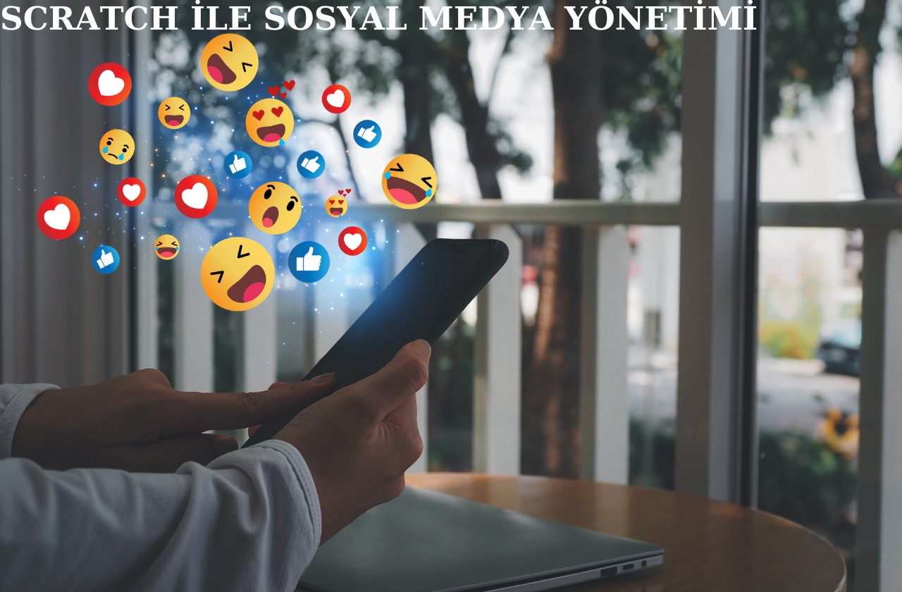 Scratch ile Sosyal Medya Yönetimi