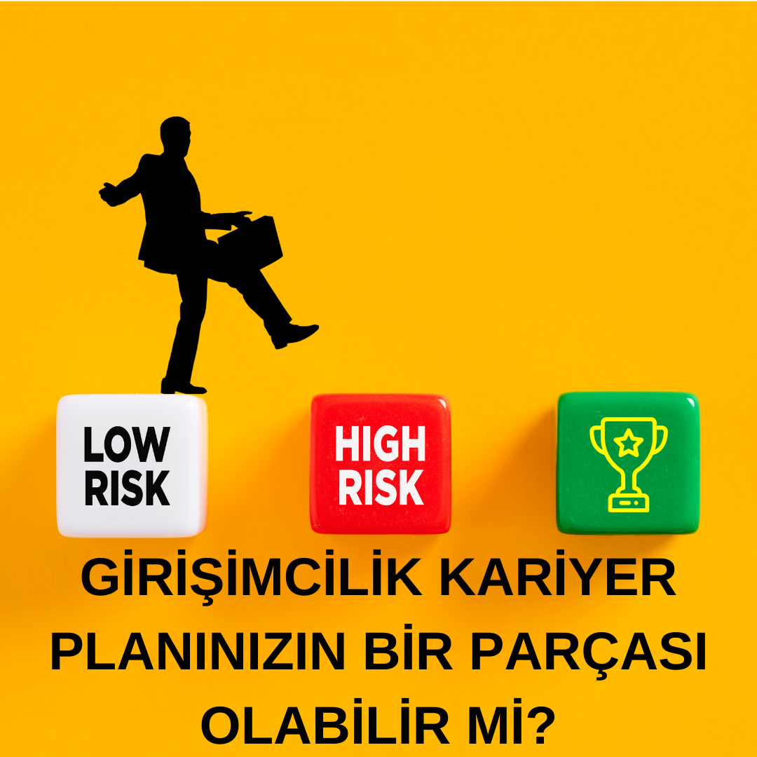 Girişimcilik: Kariyer Planınızın Bir Parçası Olabilir Mi?